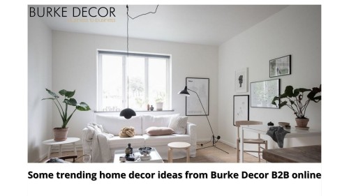 These easy home decor ideas are for sure to transform any room whether you are living in a rented home or not able to make any permanent changes or just in search of ways to give your home a feeling of a refresh. Burke Decor B2B now brings in a set of invigorating home decor ideas!

Visit at :https://burkedecorb2b.com/