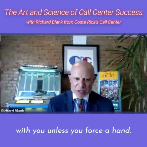 will-not-go-with-you-unless-you-force-a-hand.RICHARD-BLANK-COSTA-RICAS-CALL-CENTER-PODCAST.jpg