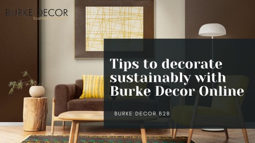 Households can have a considerable amount of negative environmental impact due to the use of energy for temperature control purposes and materials that are used for home furnishings. There is an urgent need for all to reduce the carbon footprint of their home with the severe effect of global warming on the weather conditions. It is why Burke Decor Online is now sharing a few tips to help your out!

Visit at: https://burkedecorb2b.com/