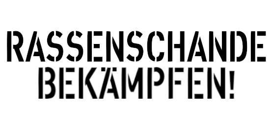 Rassenschande-Bekaempfen-Stencil