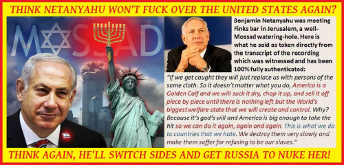 netanyahu-will-manipulate-russia-into-nuking-the-usa.jpeg