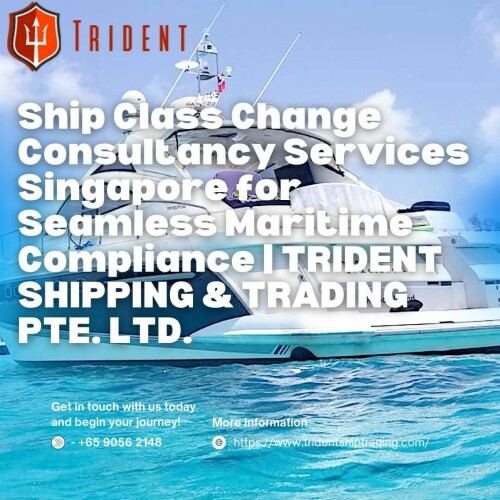 Ship-Class-Change-Consultancy-Services-Singapore-for-Seamless-Maritime-Compliance-TRIDENT-SHIPPING--TRADING-PTE.-LTD..jpg