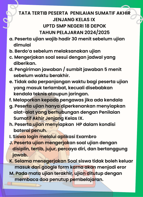Salinan-dari-TATA-TERTIB-PESERTA-ASESMEN-SUMATIF-AKHIR-KELAS-IX-UPTD-SMP-NEGERI-18-DEPOK-TAHUN-PELAJARAN-20222023-a.Peserta-ujian-wajib-hadir-30-menit-sebelum-ujian-dimulai-b.Berdoa-sebelum-melak-2.png