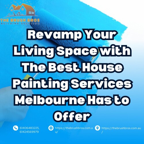 Revamp-Your-Living-Space-with-The-Best-House-Painting-Services-Melbourne-Has-to-Offer.jpg